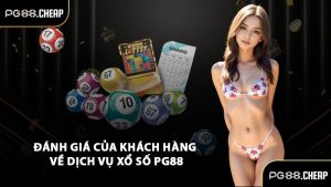 Đánh giá của khách hàng về dịch vụ xổ số PG88