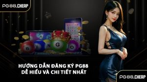 Hướng dẫn đăng ký PG88 dễ hiểu và chi tiết nhất