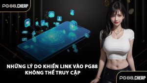 Những lý do khiến link vào PG88 không thể truy cập