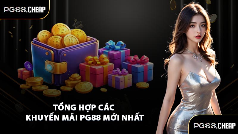 Tổng hợp các khuyến mãi PG88 mới nhất